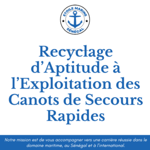 Recyclage d’Aptitude à l’Exploitation des Canots de Secours Rapides